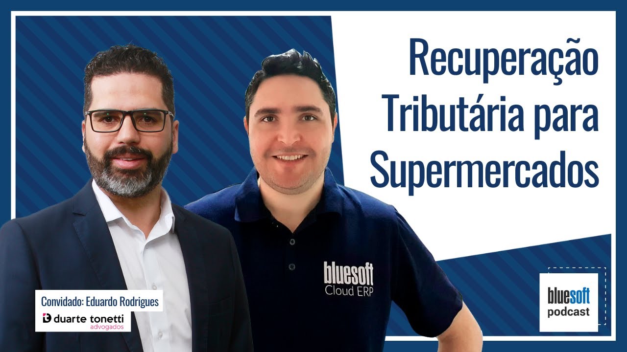 Recuperação Tributária para Supermercados | Bluesoft Podcast #T5E13