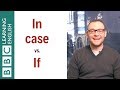 In case vs If: What's the difference? English In A Minute