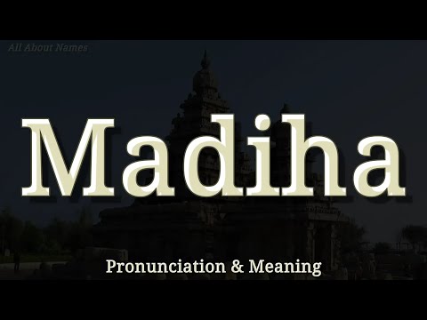 Madiha - Pronunciation and Meaning
