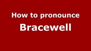 How to pronounce Bracewell