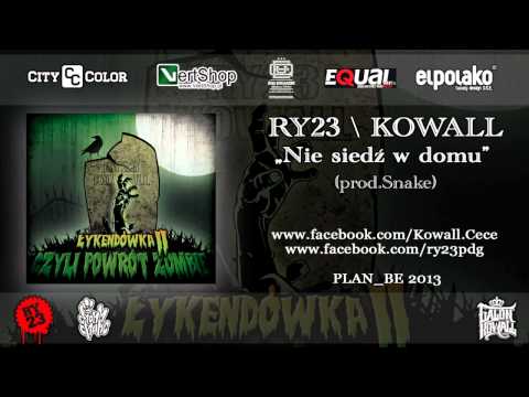 08.RY23 / KOWALL- "Nie siedź w domu"(prod.Snake) | ŁYKENDÓWKA 2