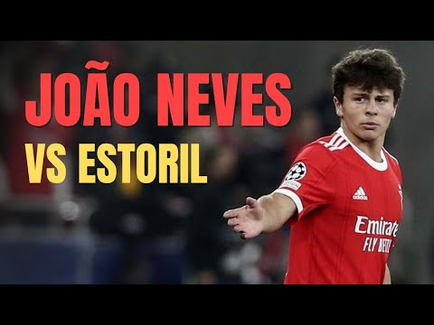 JOÃO NEVES - Highlights vs Estoril | Benfica 22/23
