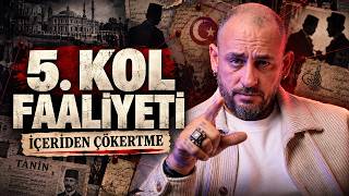 5. Kol Faaliyeti Nedir? Osmanlı'dan Cumhuriyet'e İçeriden Yürütülen Mücadele