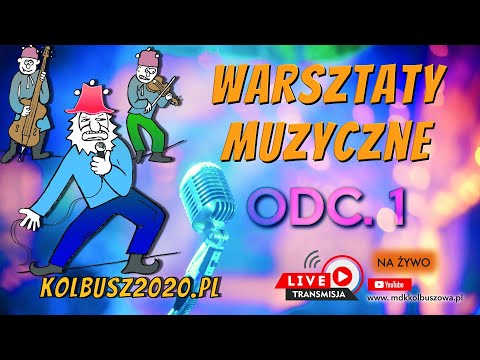 KOLBUSZ 2020 Warsztaty Muzyczne Odc 1.