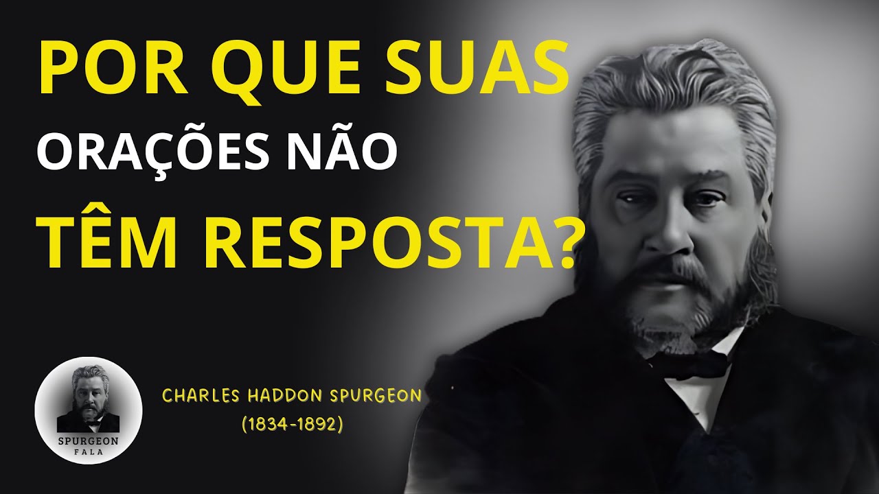 CHARLES H. SPURGEON - OS 4 ELEMENTOS DA ORAÇÃO QUE PREVALECE