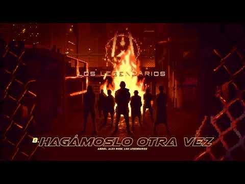 Abdiel, Alex Rose, Los Legendarios - "Hagamoslo Otra Vez" (Audio Oficial)