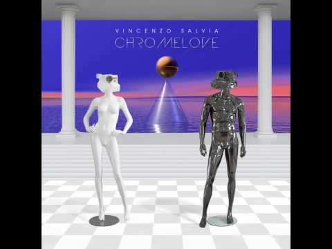 Vincenzo Salvia - Chromelove (Chromelove EP #01)