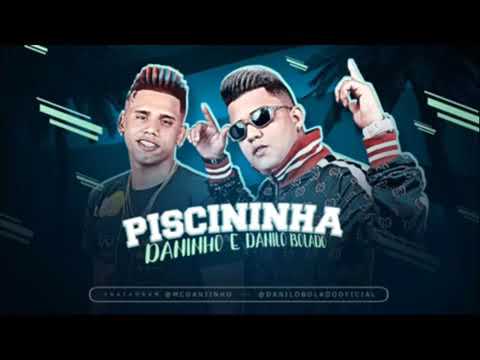 DANINHO E DANILO BOLADO -PISCININHA LANCAMENTO 2019