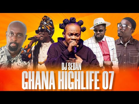 Ghana HighLife Part 7 | DJ Sedan ft. Daddy Lumba, Kojo Antwi, Ofori Amponsa, Daasebre, Oheneba Kissi