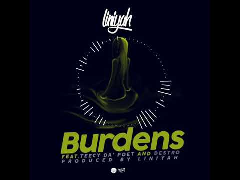 Liniyah - Burdens (Feat. Teecy Da' Poet & Destro)