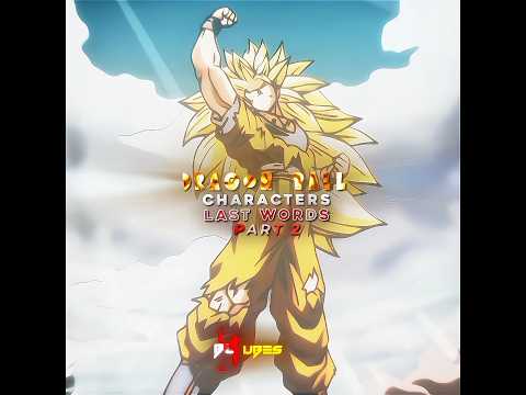 Dragon Ball Characters Last Words Part 2 | DB Edit | Djo - End Of Beginning | #dragonball #shorts