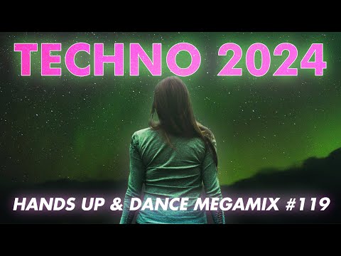 TECHNO 2024 Hands Up & Dance 90 MIN MEGAMIX #119