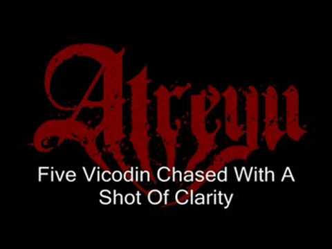 Atreyu- Five Vicodin Chased With A Shot Of Clarity