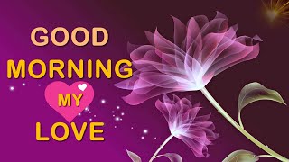 Beautiful good morning message for my love. Good morning love of my life. Dood morning message