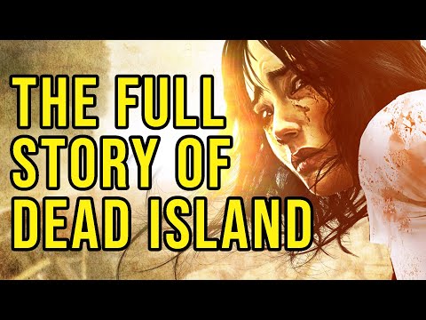 The Full Story of Dead Island 1 - Before You Play Dead Island 2