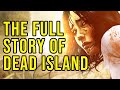 The Full Story Of Dead Island 1 Before You Play Dead Island 2