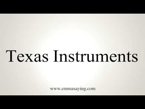 How to Pronounce Texas Instruments