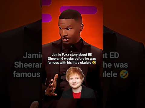 Jamie Foxx story about ED Sheeran 6 weeks before he was famous he slept on my couch 🤣 #shorts