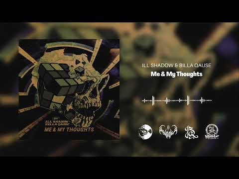 Ill Shadow X Billa Qause - Me & My Thoughts
