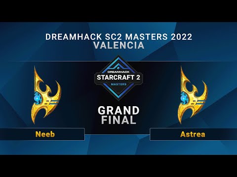 SC2 - Neeb vs. Astrea - Grand Final - DreamHack SC2 Masters: Valencia 2022 - NA
