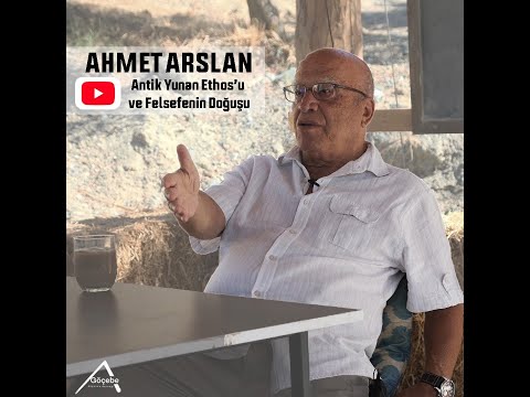 AHMET ARSLAN - ANTİK YUNAN ETHOS'U VE FELSEFENİN DOĞUŞU