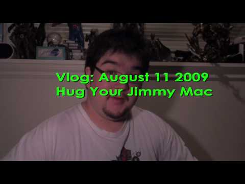 Vlog - Aug11 2009 - Hug Your Jimmy Mac / June24 2009 - ROTF M&Ms