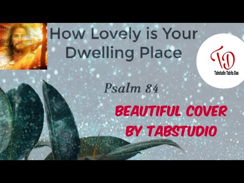 Tabita Das How lovely is your dwelling place