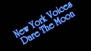 New York Voices - Dare The Moon