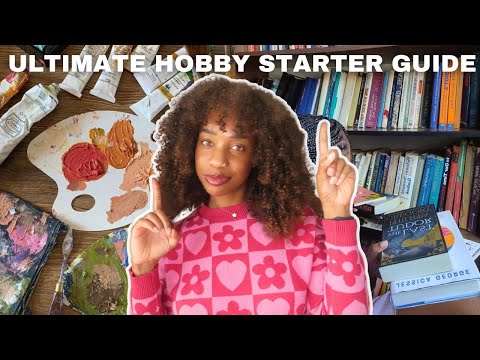 Why you should have hobbies as an adult | Hobby Starter Guide
