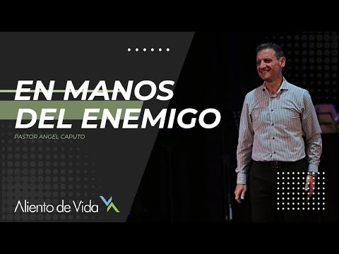En Manos Del Enemigo - Pastor Angel Caputo | Aliento de Vida