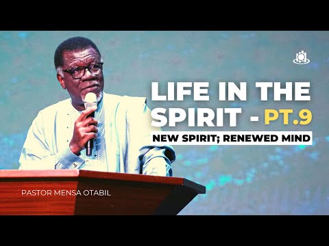LIFE IN THE SPIRIT - PT.9 (New Spirit; Renewed Mind)