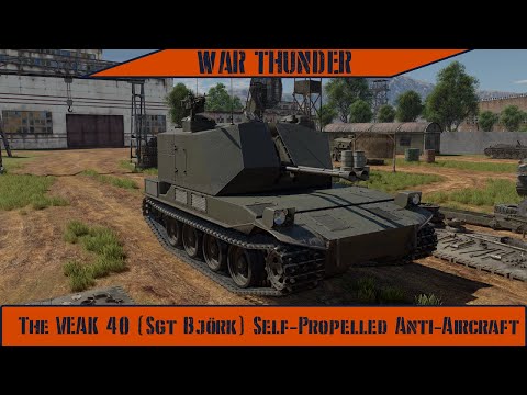 War Thunder - The VEAK 40 (Sgt Björk) Self-Propelled Anti-Aircraft