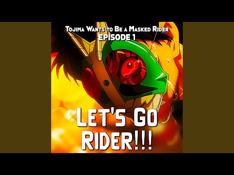 LET'S GO RIDER!!! - Tojima Wants to Be a Masked Rider EP 1