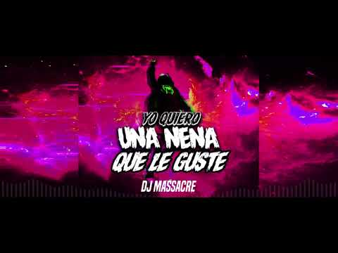 YO QUIERO UNA NENA QUE LE GUSTE - DJ MASSACRE (Guaracha 2023) #guaracha2023 #tech #guaracha
