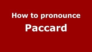 How to pronounce Paccard