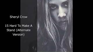 Sheryl Crow 15 Hard To Make A Stand Alternate Version