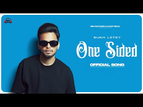 One Sided | Sukh Lotey |  Punjabi Songs 2023 |  Punjabi Songs 2023 | Red Leaf Music