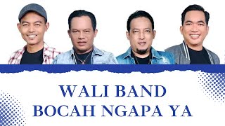 Download lagu Wali - Bocah Ngapa Yak (Lirik Musik Video) #music mp3
