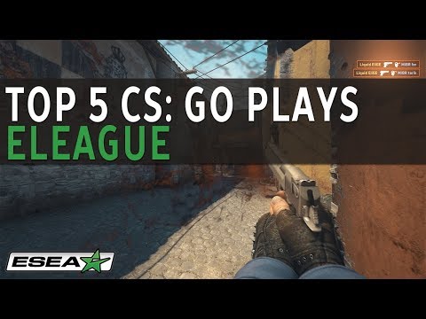 Top 5 CS: GO Plays of ELEAGUE Premier 2018