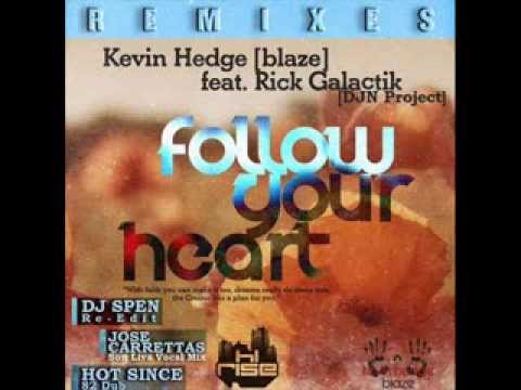 Kevin Hedge (Blaze) Feat. Rick Galactik (DJN Project) - Follow Your Heart