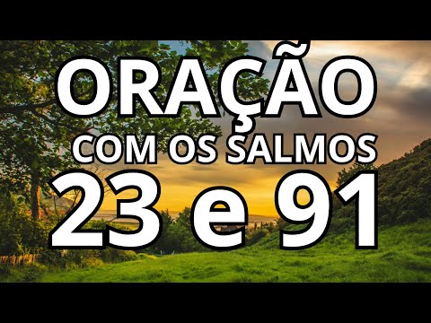 ORAÇÃO DO DIA AO VIVO - COM O SALMO 23 E SALMO 91 DUAS ORAÇÕES PODEROSAS