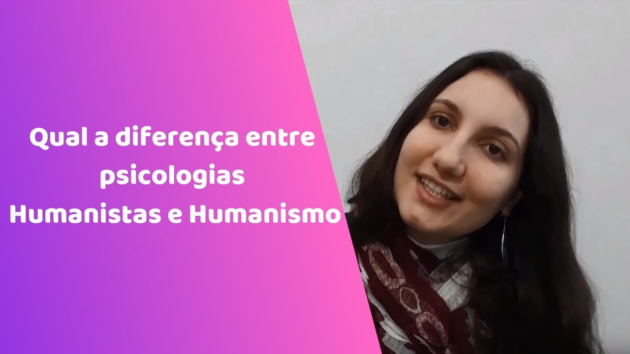 Humanismo e Gestalt-terapia - Qual a diferença entre psicologias Humanistas e Humanismo?