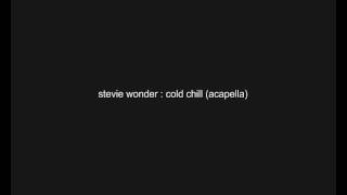 Cold Chill (acapella) by stevie wonder