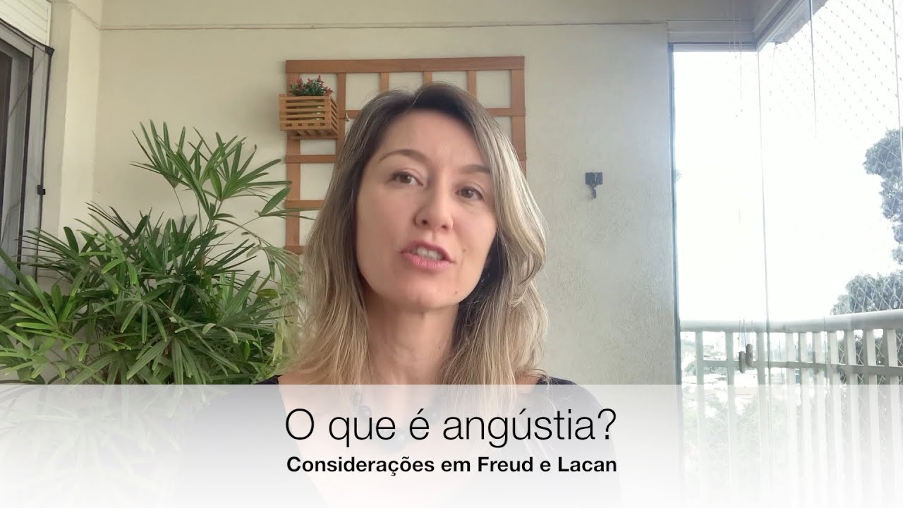Videoaula8: O que é angústia em Psicanálise? (Considerações em Freud e Lacan)