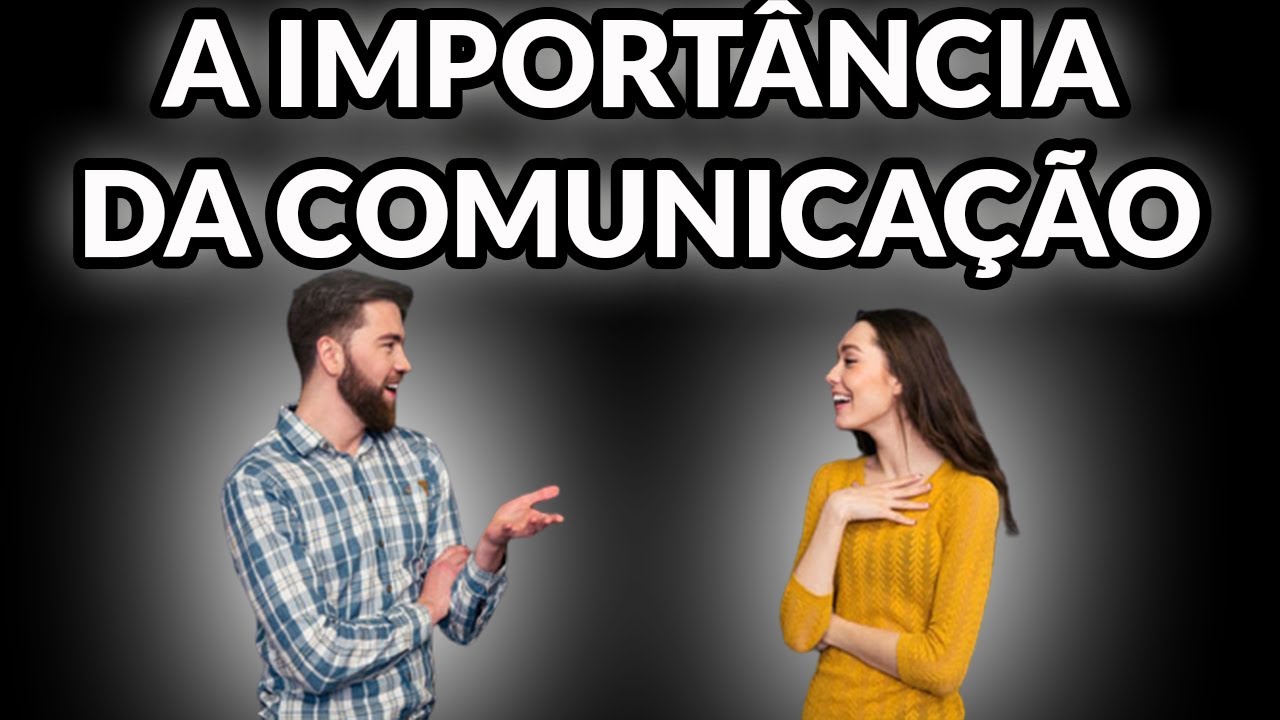 A IMPORTÂNCIA DA COMUNICAÇÃO