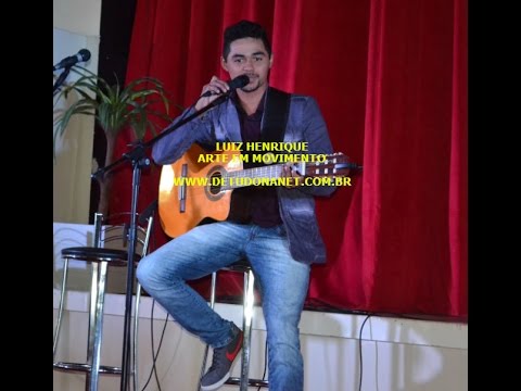 LUIZ HENRIQUE - PORQUE HOMEM NÃO CHORA