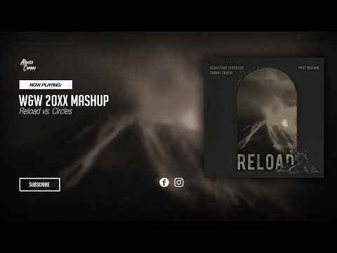 Reload vs. Circles (W&W 20XX Mashup)