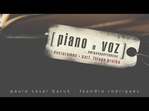 "Declaramos" [ PVAP - Paulo César Baruk e Leandro Rodrigues - part: Thiago Grulha ]