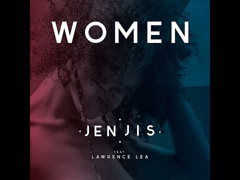 Jen Jis - Women (feat. Lawrence Lea) Radio Edit