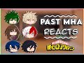 Past MHA React To Their Future Selves ALL PARTS My Hero Academia